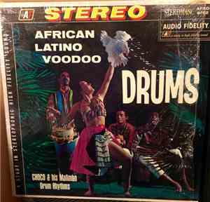 Choco & His Mafimba Drum Rhythms - African Latino Voodoo Drums