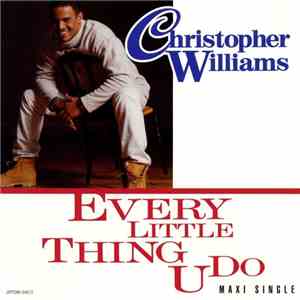 Christopher Williams - Every Little Thing U Do