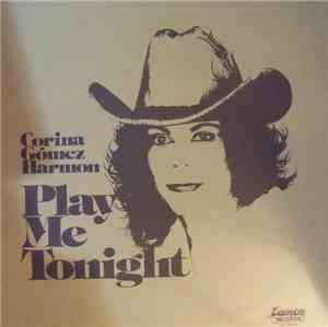 Corina Go'mez Harmon - Play Me Tonight