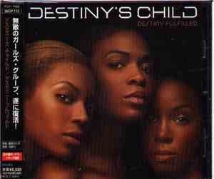 Destiny's Child = デスティニーズ・チャイルド - Destiny Fulfilled = ディスティニー・フルフィルド