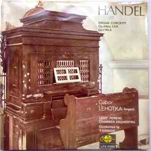 Handel, The Budapest Strings, Gábor Lehotka, F. Sándor - Organ Concerti Op. ...