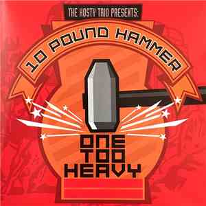 Hosty Trio - 10 Pound Hammer - One Too Heavy