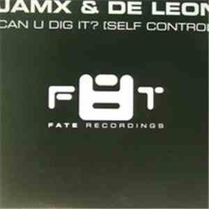 JamX & De Leon - Can U Dig It? (Self Control)