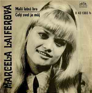 Marcela Laiferová - Malá Letná Hra / Celý Svet Je Môj