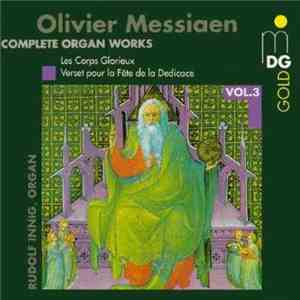 Olivier Messiaen / Rudolf Innig - Complete Organ Works Vol. 3