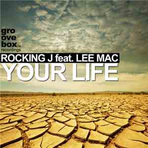 Rocking J Feat. Lee Mac - Your Life