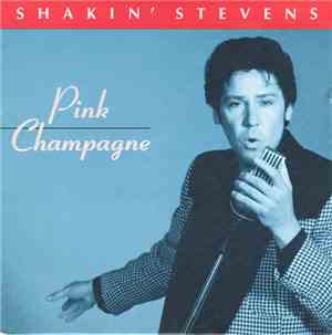Shakin' Stevens - Pink Champagne