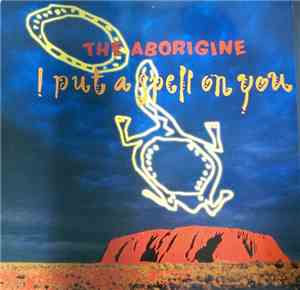 The Aborigine - I Put A Spell On You