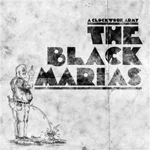 The Black Marias - A Clockwork Army