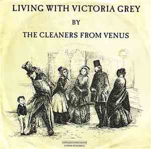 The Cleaners From Venus - Living With Victoria Grey