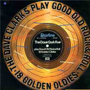 The Dave Clark Five - Play Good Old Rock  & Roll - 18 Golden Oldies