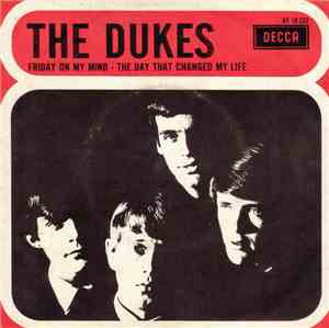 The Dukes  - Friday On My Mind / The Day That Changed My Life
