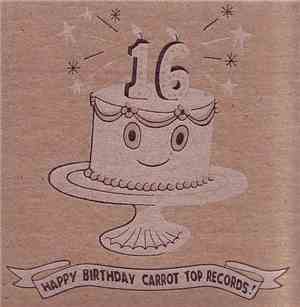 Various - Happy Sweet Sixteen Carrot Top Records