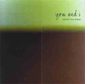 You And I  - Within The Frame