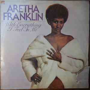 Aretha Franklin - With Everything I Feel In Me