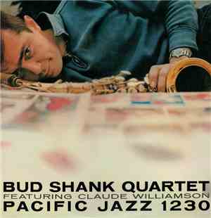 Bud Shank Quartet Featuring Claude Williamson - Bud Shank Quartet Featuring ...