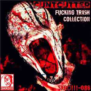 Cuntcutter - Fucking Trash Collection