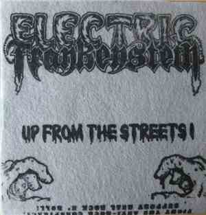 Electric Frankenstein - Up From The Streets!