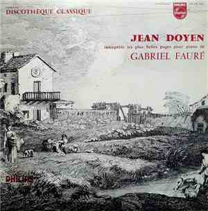 Gabriel Fauré - Jean Doyen - Jean Doyen Interprète Les Plus Belles Pages Po ...