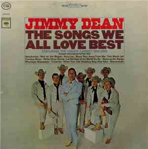Jimmy Dean Featuring The Chuck Cassey Singers - The Songs We All Love Best