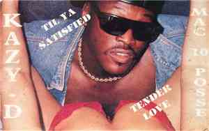 Kazy-D & Mac 10 Posse - Til Ya Satisfied / Tender Love