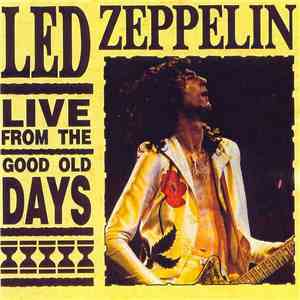 Led Zeppelin - Live From The Good Old Days