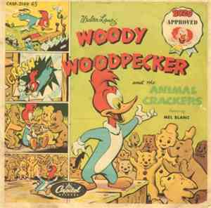 Mel Blanc - Woody Woodpecker And The Animal Crackers