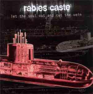 Rabies Caste - Let The Soul Out And Cut The Vein