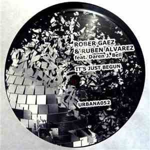 Rober Gaez & Ruben Alvarez feat. Darren J. Bell - It's Just Begun