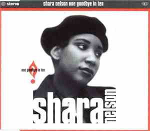 Shara Nelson - One Goodbye In Ten