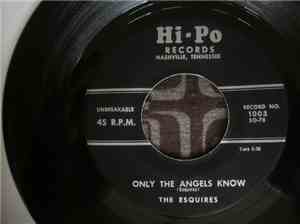 The Esquires - Only The Angels Know