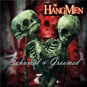The Hangmen  - Exhumed & Groomed
