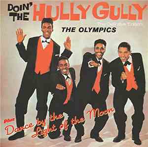 The Olympics - Doin' The Hully Gully + Dance By The Light Of The Moon
