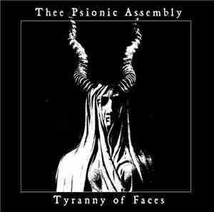 Thee Psionic Assembly - Tyranny of Faces