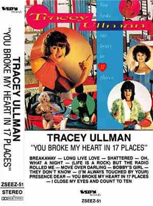 Tracey Ullman - You Broke My Heart In 17 Places