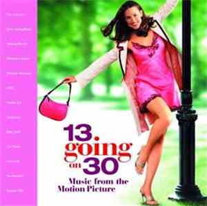 Various - 13 Going On 30 - Music From The Motion Picture