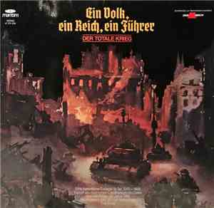 Various - Ein Volk, Ein Reich, Ein Führer - Der Totale Krieg: Eine Historis ...
