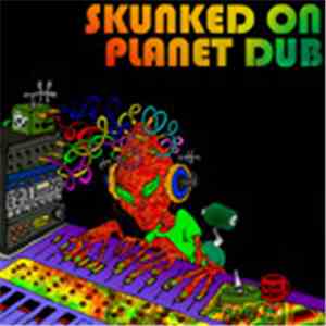Various - Skunked On Planet Dub
