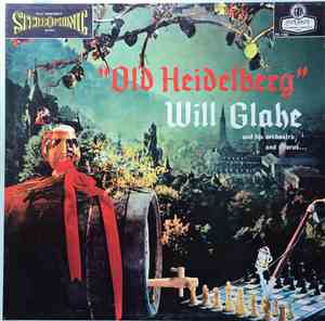 Will Glahe And His Orchestra And Chorus - Old Heidelberg