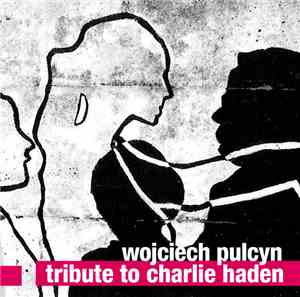 Wojciech Pulcyn - Tribute To Charlie Haden