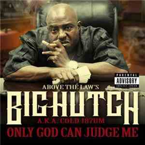 Big Hutch - Only God Can Judge Me