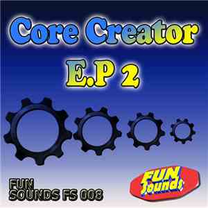 Core Creator - E.P 2