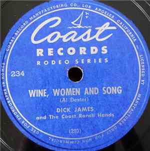 Dick James  And The Coast Ranch Hands - Wine, Women And Song / Headin' Down ...
