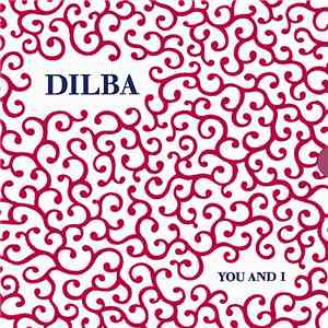 Dilba - You And I