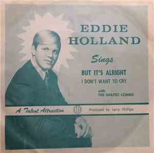 Eddie Holland & The Shaydz Combo - But It's Alright / I Don't Want To Cry