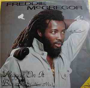 Freddie McGregor - Reggae On It / Big Ship