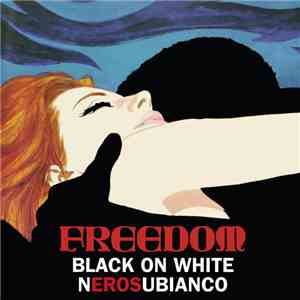 Freedom  - Black On White - Nerosubianco