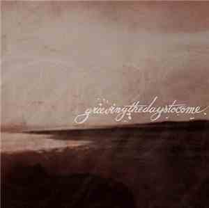 Grieving The Days To Come - The Unsaid Everything