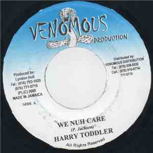 Harry Toddler / Lazer - We Nuh Care / A Nuh Nutten