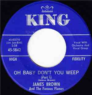 James Brown And The Famous Flames - Oh Baby Don't You Weep